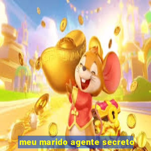 meu marido agente secreto